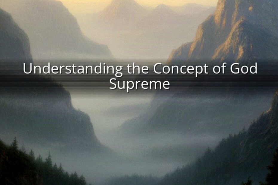 Understanding the Concept of God Supreme