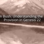 Ram in Bush: Understanding the Divine Provision in Genesis 22 Ram in Bush: Understanding the Divine Provision in Genesis 22