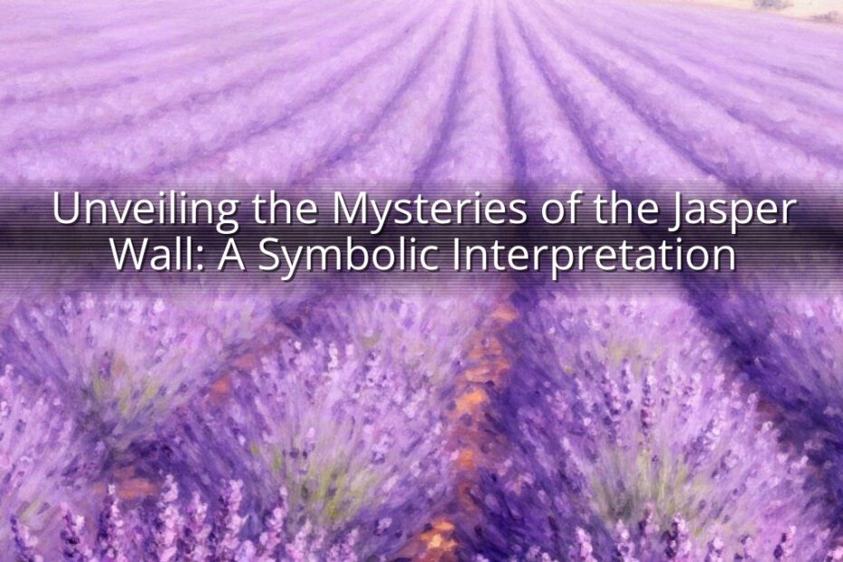 Unveiling the Mysteries of the Jasper Wall: A Symbolic Interpretation
