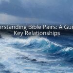 Understanding Bible Pairs: A Guide to Key Relationships Understanding Bible Pairs: A Guide to Key Relationships