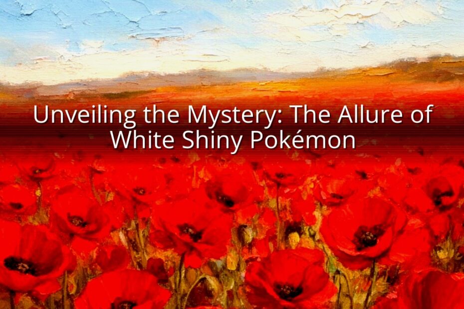 Unveiling the Mystery: The Allure of White Shiny Pokémon