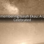 Remembering Isaiah Ekau: A Life Celebrated