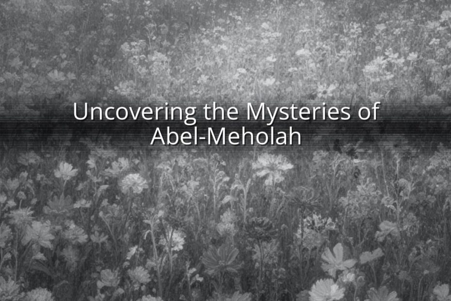 Uncovering the Mysteries of Abel-Meholah