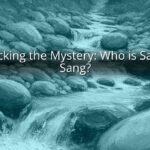 Unlocking the Mystery: Who is Samuel Sang?
