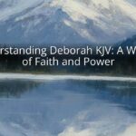 Understanding Deborah KJV: A Woman of Faith and Power