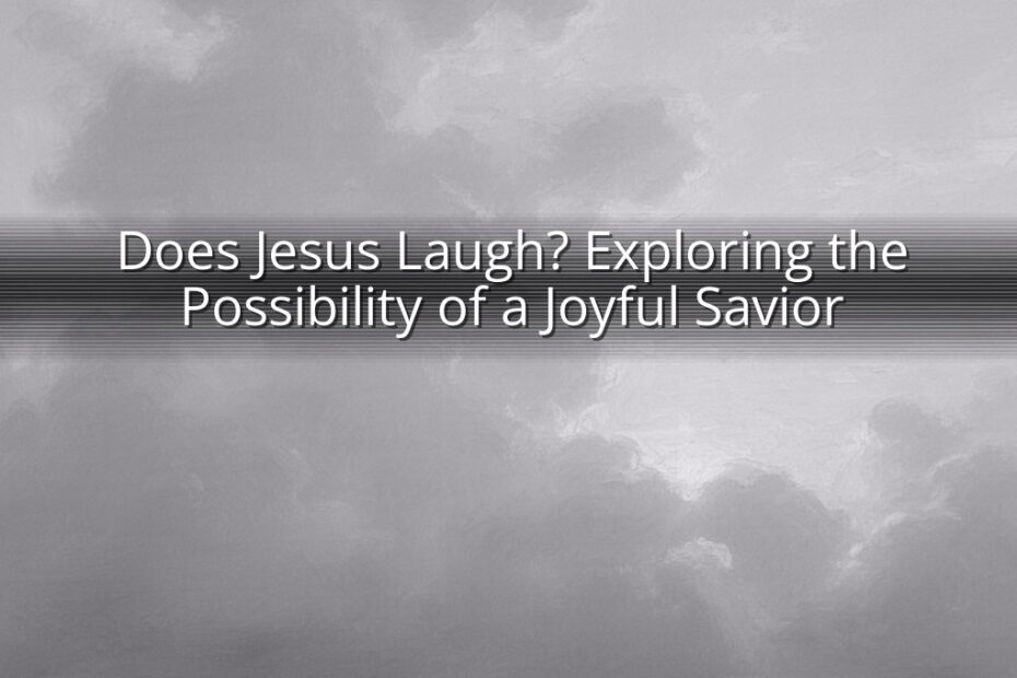 Does Jesus Laugh? Exploring the Possibility of a Joyful Savior