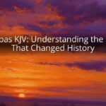 Barabbas KJV: Understanding the Choice That Changed History