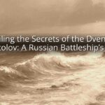 Unveiling the Secrets of the Dvenadsat Apostolov: A Russian Battleship’s Story