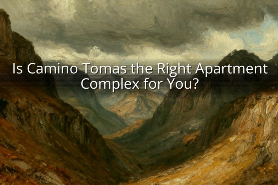 Is Camino Tomas the Right Apartment Complex for You?