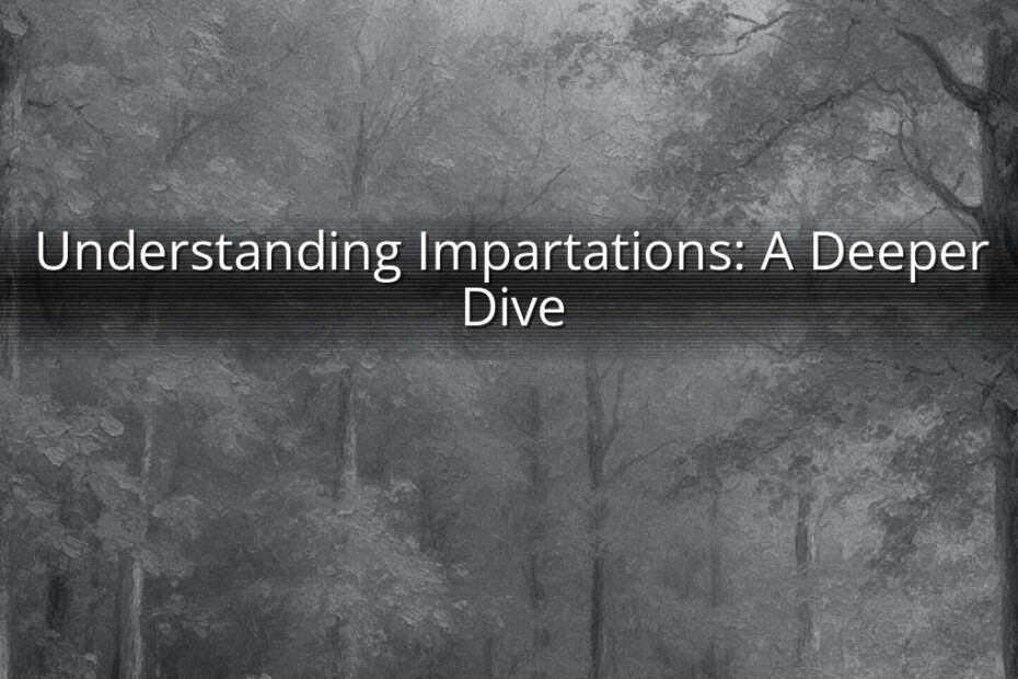Understanding Impartations: A Deeper Dive