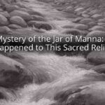 The Mystery of the Jar of Manna: What Happened to This Sacred Relic?
