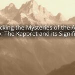 Unlocking the Mysteries of the Ark of Mercy: The Kaporet and its Significance Unlocking the Mysteries of the Ark of Mercy: The Kaporet and its Significance