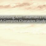Understanding Ann Takamaki’s Persona: A Complex Character Study