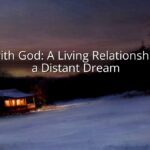 One with God: A Living Relationship, Not a Distant Dream One with God: A Living Relationship, Not a Distant Dream