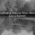 Understanding Adonai Nissi: More Than Just a Banner