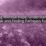 Living Without Hope: Understanding Despair and Finding Pathways Forward