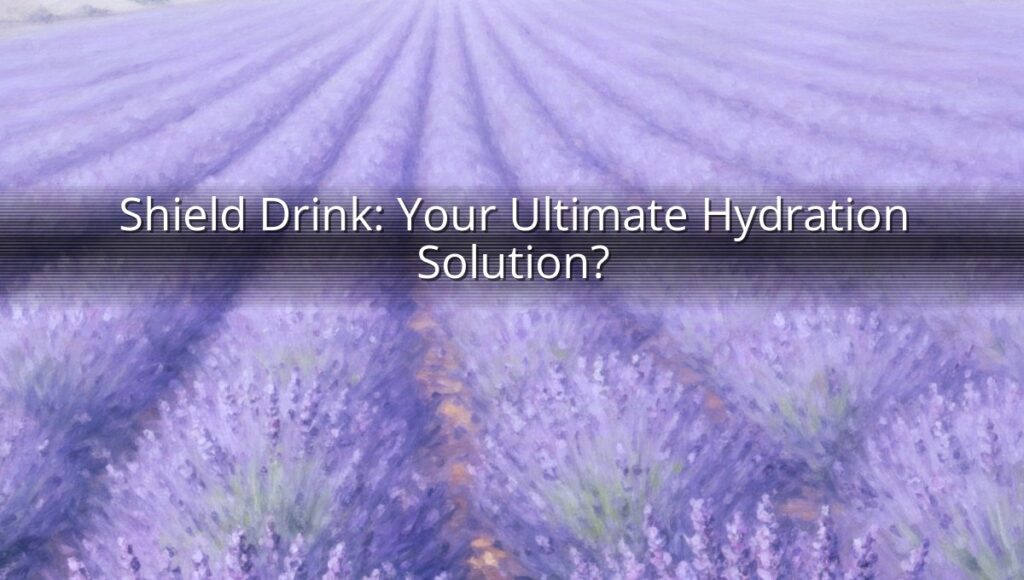 Shield Drink: Your Ultimate Hydration Solution?