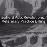 Shepherd App: Revolutionizing Veterinary Practice Billing