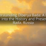 Understanding Diberya Bada: A Deep Dive into the History and Present of Bada, Russia