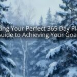 Crafting Your Perfect 365 Day Plan: A Guide to Achieving Your Goals Crafting Your Perfect 365 Day Plan: A Guide to Achieving Your Goals