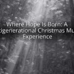 Where Hope Is Born: A Multigenerational Christmas Musical Experience Where Hope Is Born: A Multigenerational Christmas Musical Experience