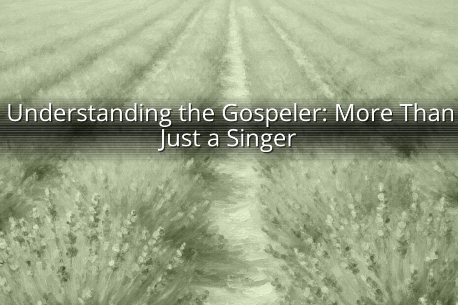 Understanding the Gospeler: More Than Just a Singer