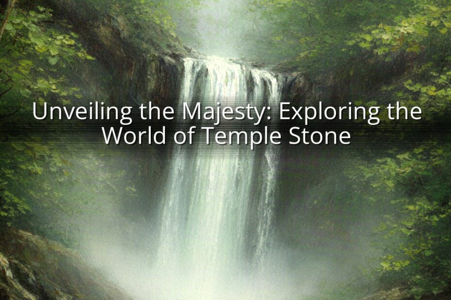 Unveiling the Majesty: Exploring the World of Temple Stone