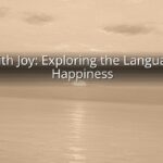 Fill With Joy: Exploring the Language of Happiness