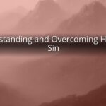 Understanding and Overcoming Habitual Sin Understanding and Overcoming Habitual Sin