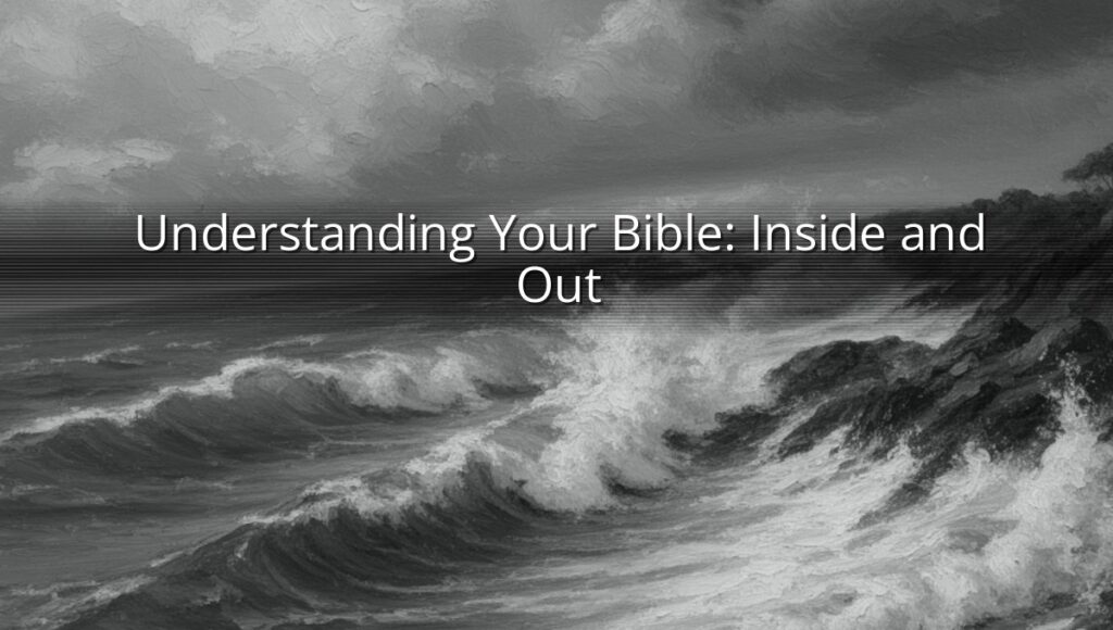 Understanding Your Bible: Inside and Out