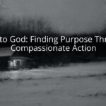 Alive to God: Finding Purpose Through Compassionate Action