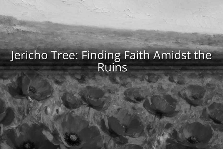 Jericho Tree: Finding Faith Amidst the Ruins