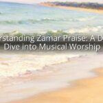 Understanding Zamar Praise: A Deeper Dive into Musical Worship