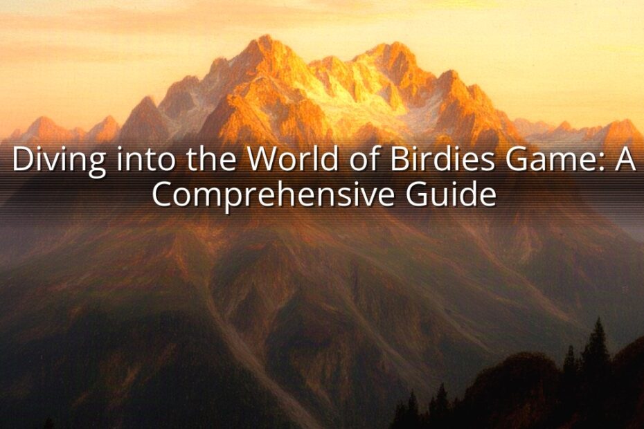 Diving into the World of Birdies Game: A Comprehensive Guide
