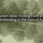 Autism Bible: Finding Faith and Understanding in the Face of Autism