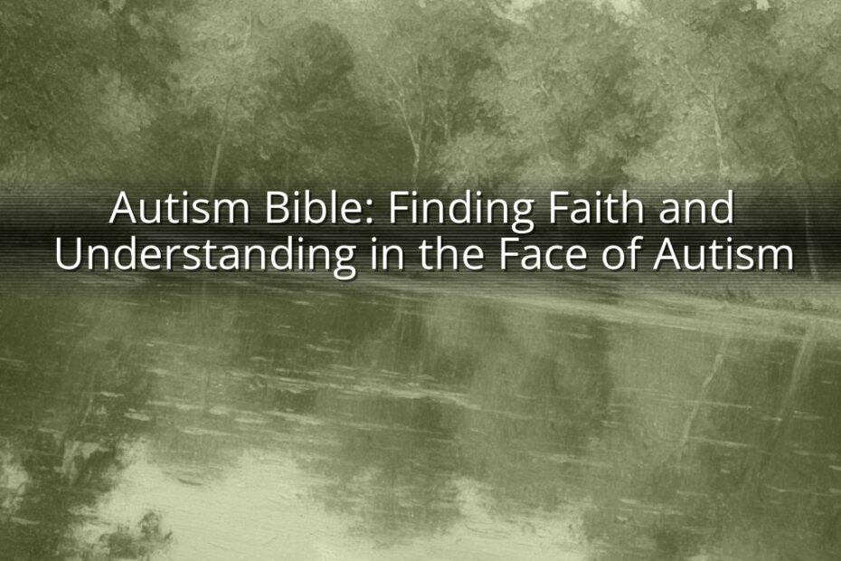 Autism Bible: Finding Faith and Understanding in the Face of Autism