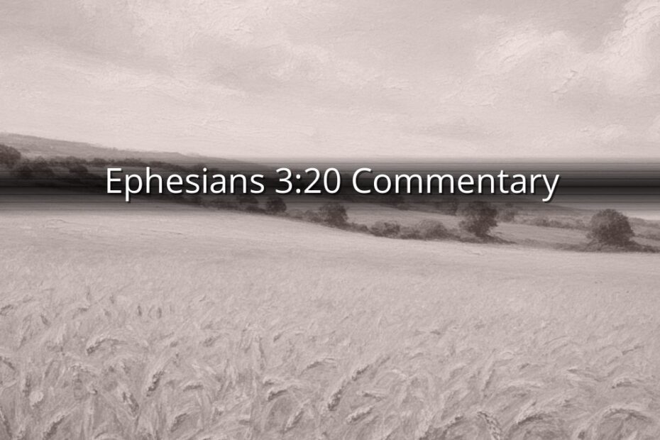 Ephesians 3:20 Commentary