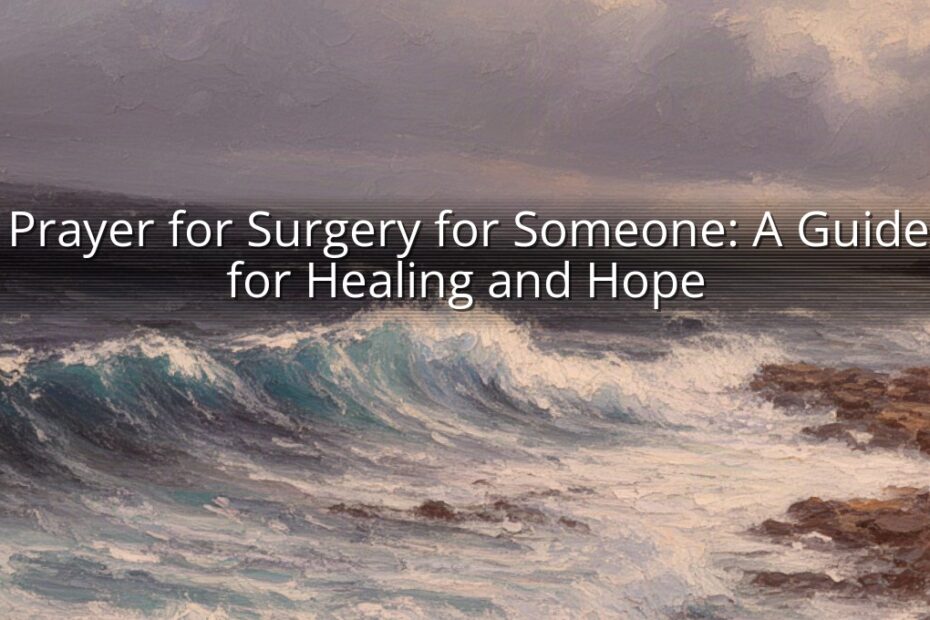 Prayer for Surgery for Someone: A Guide for Healing and Hope
