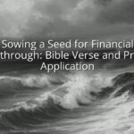 Sowing a Seed for Financial Breakthrough: Bible Verse and Practical Application