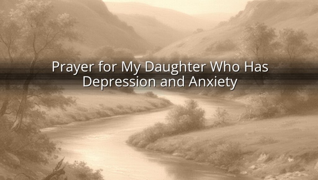 Prayer for My Daughter Who Has Depression and Anxiety