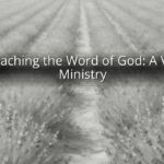 Preaching the Word of God: A Vital Ministry Preaching the Word of God: A Vital Ministry
