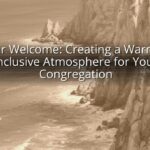 Easter Welcome: Creating a Warm and Inclusive Atmosphere for Your Congregation