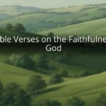 25 Bible Verses on the Faithfulness of God
