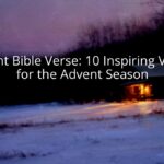 Advent Bible Verse: 10 Inspiring Verses for the Advent Season Advent Bible Verse: 10 Inspiring Verses for the Advent Season