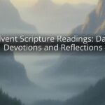 Advent Scripture Readings: Daily Devotions and Reflections