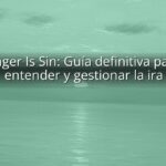 Anger Is Sin: Guía definitiva para entender y gestionar la ira Anger Is Sin: Guía definitiva para entender y gestionar la ira