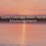 Be of Good Courage Bible: Verses and Encouragement