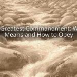 Bible Greatest Commandment: What It Means and How to Obey