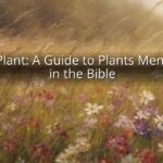 Bible Plant: A Guide to Plants Mentioned in the Bible