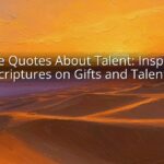 Bible Quotes About Talent: Inspiring Scriptures on Gifts and Talents